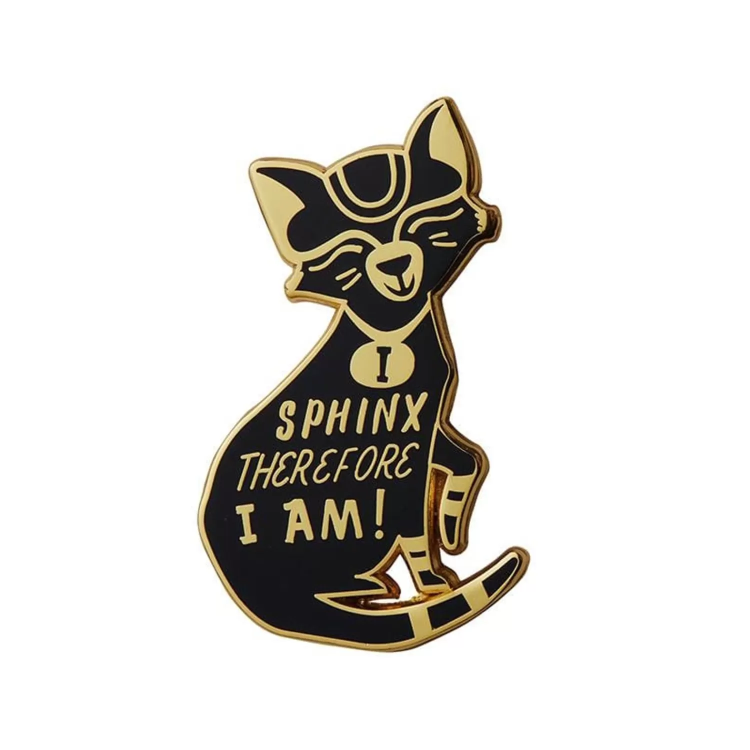 I Sphynx Therefore I Am Enamel Pin*Erstwilder Cheap